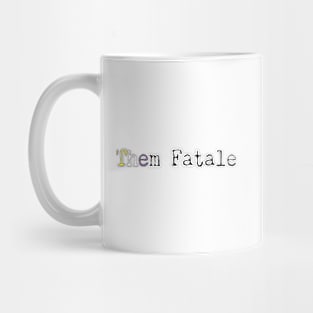 Them Fatale Mug